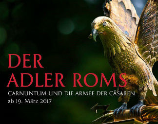 Carnuntum und die Armee der Cäsaren: Ab 19. März 2017