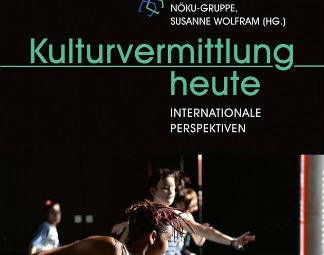 NÖKU-Gruppe, Susanne Wolfram (Hg.): Kulturvermittlung heute. Internationale Perspektiven